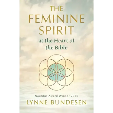 The Feminine Spirit at the Heart of the Bible