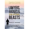 Lawyers, Judges & Semi-Rational Beasts: Cognitive Science and Persuasion