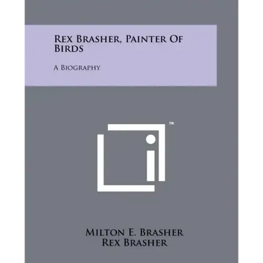 Rex Brasher, Painter of Birds: A Biography