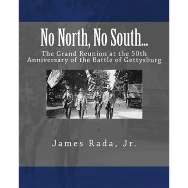 No North, No South...: The Grand Reunion at the 50th Anniversary of the Battle of Gettysburg