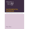 Sacramental Sermons: Prophetic, Incarnational, and Truly Transformative Preaching