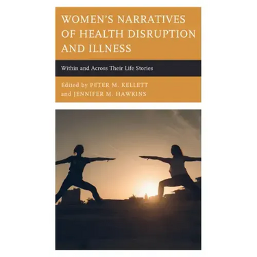 Women's Narratives of Health Disruption and Illness: Within and Across their Life Stories