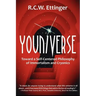 Youniverse: Toward a Self-Centered Philosophy of Immortalism and Cryonics