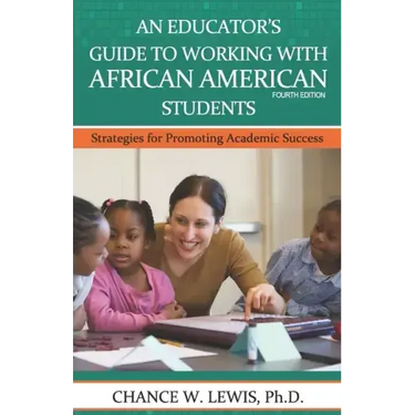 An Educator's Guide to Working with African American Students: Strategies for Promoting Academic Achievement
