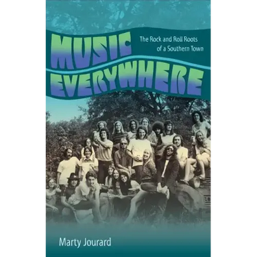 Music Everywhere: The Rock and Roll Roots of a Southern Town