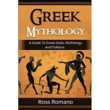 Greek Mythology: A Guide to Greek Gods, Mythology, and Folklore