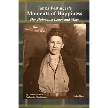 Janka Festinger's Moments of Happiness: Her Holocaust Letter and More