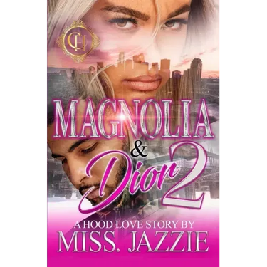 Magnolia & Dior 2: A Hood Love Story: The Finale