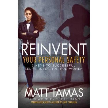 Reinvent Your Personal Safety: 3 Keys to Successful Self-Protection for Women