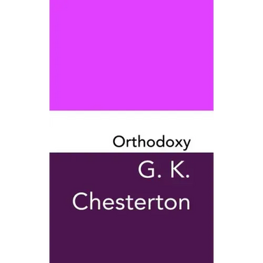 Orthodoxy: Original and Unabridged