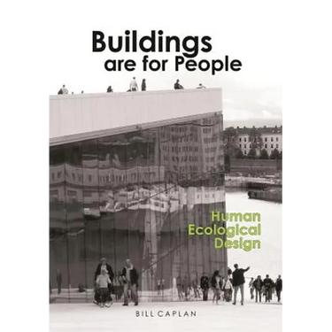 Buildings Are for People: Human Ecological Design