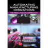 Automating Manufacturing Operations: The Penultimate Approach