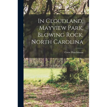 In Cloudland, Mayview Park, Blowing Rock, North Carolina