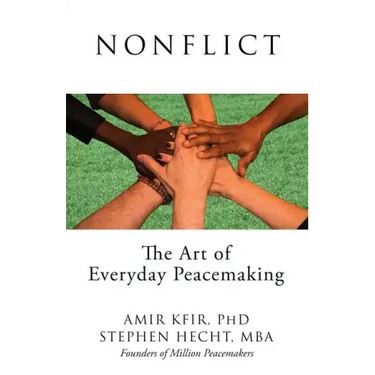 Nonflict: The Art of Everyday Peacemaking