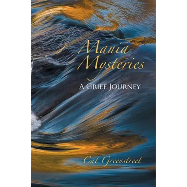 Mania Mysteries: A Grief Journey
