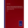 Reports of Cases argued and determined in the Court of Common Pleas for the City and County of New York: Vol. I