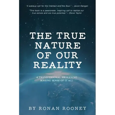 The True Nature Of Our Reality