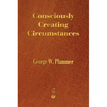 Consciously Creating Circumstances