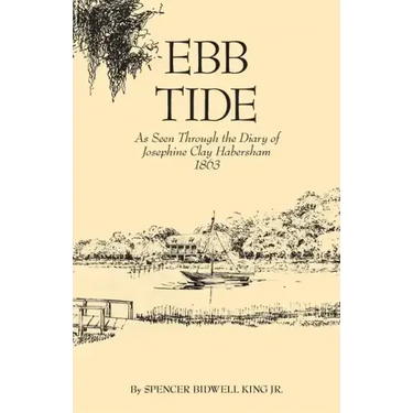 Ebb Tide: As Seen Through the Diary of Josephine Clay Habersham, 1863