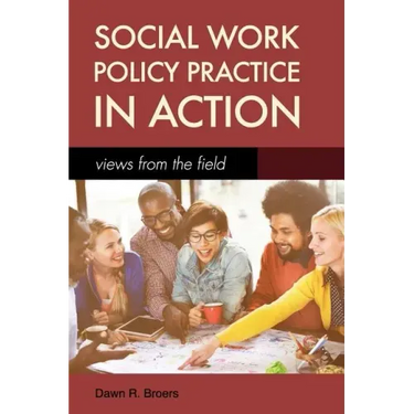 Social Work Policy Practice in Action