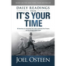 Daily Reading from It's Your Time: 90 Devotions for Activating Your Faith, Achieving Your Dreams, and Increasing in Gods Favor