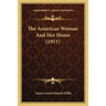 The American Woman And Her Home (1911)