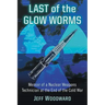 Last of the Glow Worms: Memoir of a Nuclear Weapons Technician at the End of the Cold War