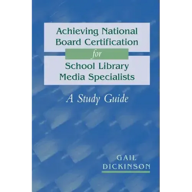 Achieving National Board Certification for School Library Media Specialists: A Study Guide