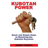 Kubotan Power: Quick and Simple Steps to Mastering the Kubotan Keychain