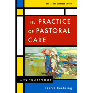 The Practice of Pastoral Care, Rev. and Exp. Ed