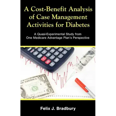 A Cost-Benefit Analysis of Case Management Activities for Diabetes: A Quasi-Experimental Study from One Medicare Advantage Plan's Perspective