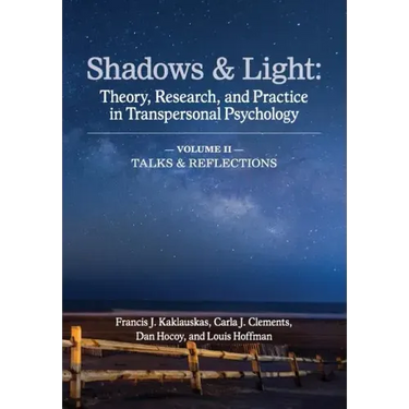 Shadows & Light - Volume 2 (Talks & Reflections): Theory, Research, and Practice in Transpersonal Psychology