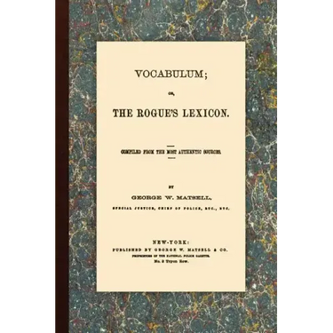 Vocabulum, Or, The Rogue's Lexicon. Compiled From the Most Authentic Sources.