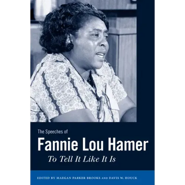 The Speeches of Fannie Lou Hamer: To Tell It Like It Is