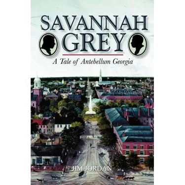 Savannah Grey: A Tale of Antebellum Georgia