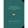Sky Master: The Story Of Donald Douglas And The Douglas Aircraft Company