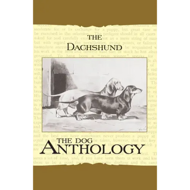 The Daschund - A Dog Anthology (A Vintage Dog Books Breed Classic)