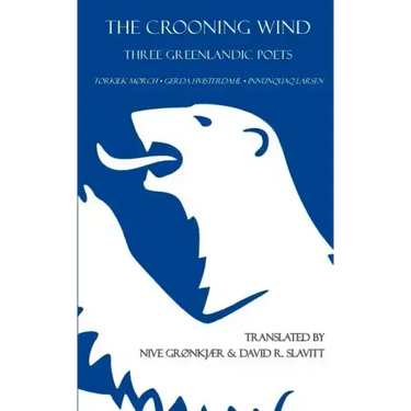 The Crooning Wind: Three Greenlandic Poets