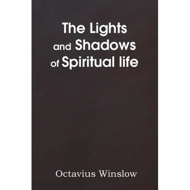 The Lights and Shadows of Spiritual Life