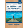 An Adventure in Missions: A Practical Guide to Missions