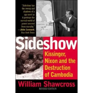 Sideshow: Kissinger, Nixon, and the Destruction of Cambodia
