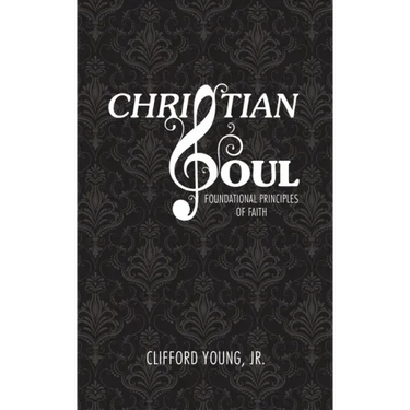 Christian Soul: Foundation Principles of Faith