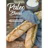 The Paleo Bread Cookbook: Gluten & grain free breads, wraps, crackers and more ...