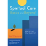 Spiritual Care Basics and Beyond: What Do I Say? What Should I Do? Interpersonal Tools and Resources for Spiritual Care