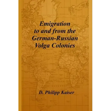 Emigration to and from the German-Russian Volga Colonies