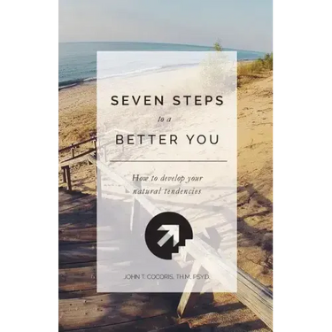 7 Steps To A Better You: How To Develop Your Natural Tendencies