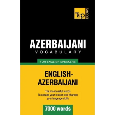 Azerbaijani vocabulary for English speakers - 7000 words