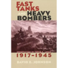 Fast Tanks and Heavy Bombers