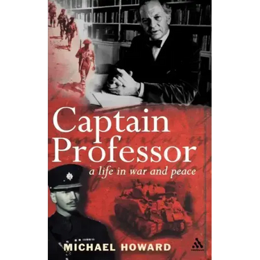Captain Professor: The Memoirs of Sir Michael Howard