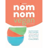 Skinny Nom Nom VEGAN cookbook: : Quick & easy low calorie vegan recipes under 300, 400 & 500 calories